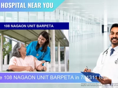 108 NAGAON UNIT BARPETA located in Pincode 781311 Bhella