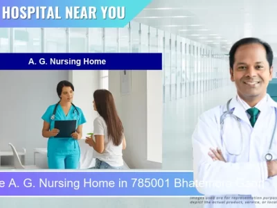 A. G. Nursing Home located in Pincode 785001 Bhatemora Gaon