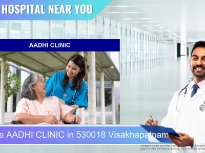 AADHI CLINIC located in Pincode 530018 Visakhapatnam