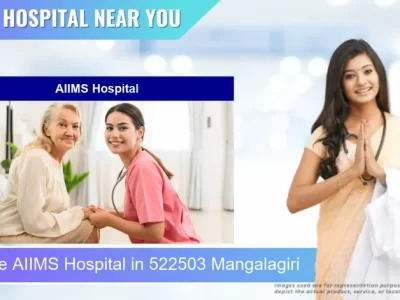 AIIMS Hospital located in Pincode 522503 Mangalagiri