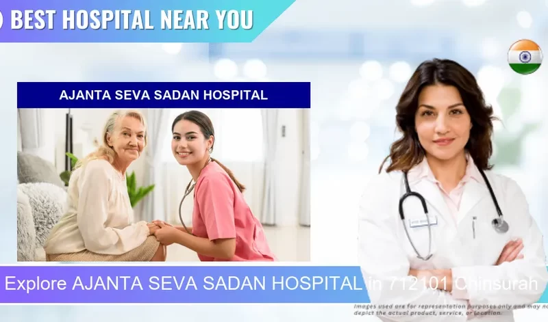 AJANTA SEVA SADAN HOSPITAL located in Pincode 712101 Chinsurah