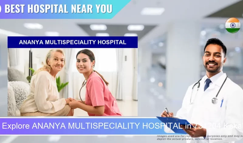 ANANYA MULTISPECIALITY HOSPITAL located in Pincode 731204 Kakali