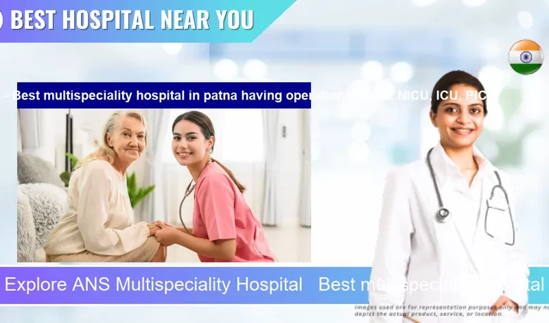 ANS Multispeciality Hospital Best multispeciality hospital located in Pincode patna having operation theatre NICU ICU PICU. located in Pincode 800025 Patna