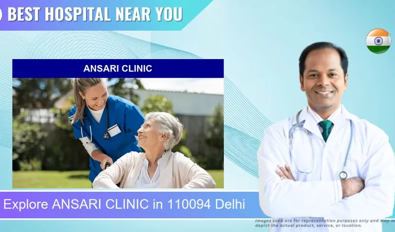 ANSARI CLINIC located in Pincode 110094 Delhi