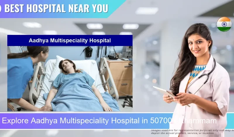 Aadhya Multispeciality Hospital located in Pincode 507001 Khammam