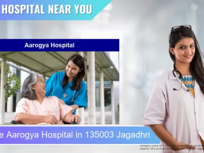 Aarogya Hospital located in Pincode 135003 Jagadhri