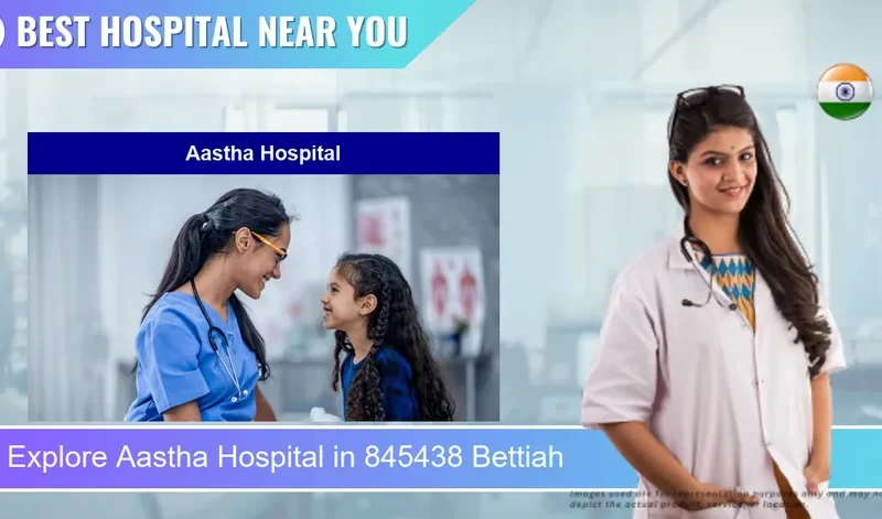 Aastha Hospital located in Pincode 845438 Bettiah