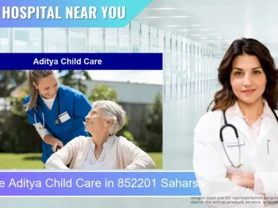 Aditya Child Care located in Pincode 852201 Saharsa