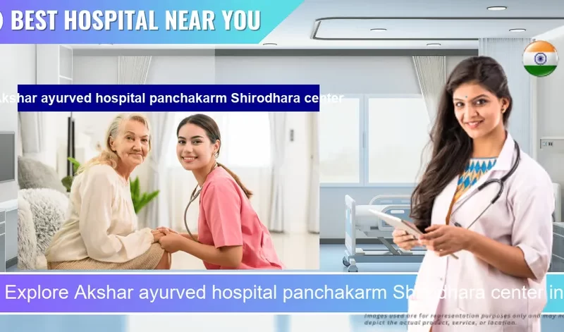 Akshar ayurved hospital panchakarm Shirodhara center located in Pincode 384002 Mehsana