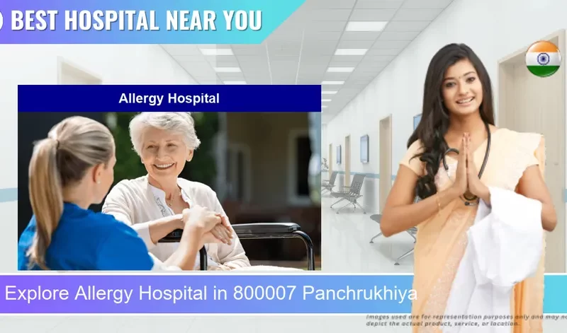 Allergy Hospital located in Pincode 800007 Panchrukhiya