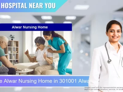 Alwar Nursing Home located in Pincode 301001 Alwar