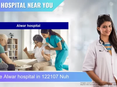 Alwar hospital located in Pincode 122107 Nuh