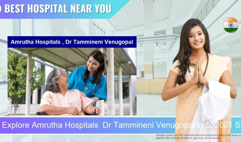 Amrutha Hospitals Dr Tammineni Venugopal located in Pincode 532001 Srikakulam