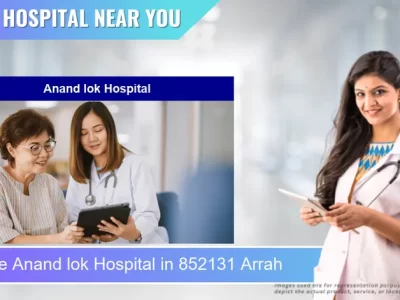 Anand lok Hospital located in Pincode 852131 Arrah