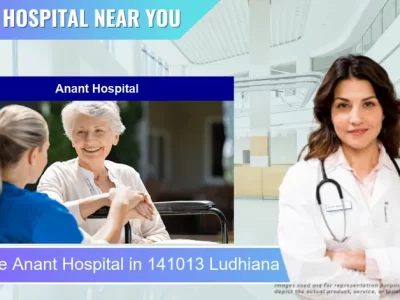 Anant Hospital located in Pincode 141013 Ludhiana