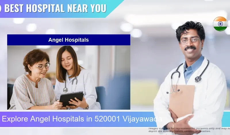 Angel Hospitals located in Pincode 520001 Vijayawada