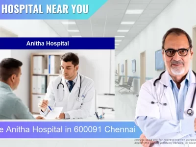 Anitha Hospital located in Pincode 600091 Chennai