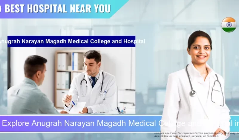 Anugrah Narayan Magadh Medical College and Hospital located in Pincode 823001 Gaya