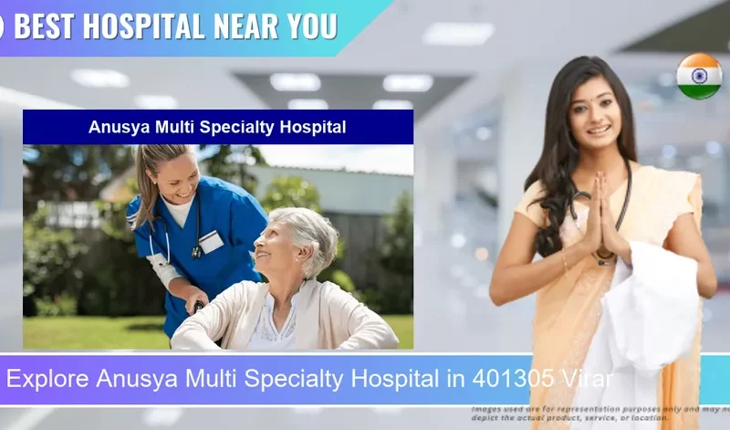 Anusya Multi Specialty Hospital located in Pincode 401305 Virar