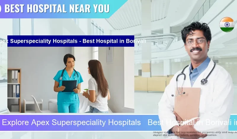 Apex Superspeciality Hospitals Best Hospital located in Pincode Borivali located in Pincode 400092 Mumbai