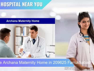 Archana Maternity Home located in Pincode 209625 Farrukhabad