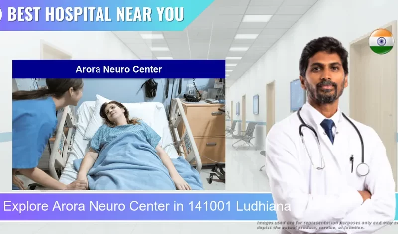 Arora Neuro Center located in Pincode 141001 Ludhiana