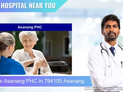 Asanang PHC located in Pincode 794105 Asanang