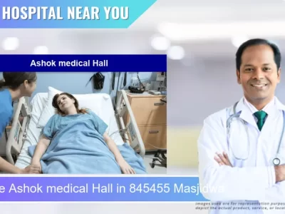 Ashok medical Hall located in Pincode 845455 Masjidwa