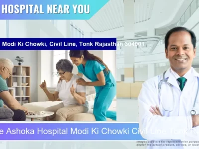 Ashoka Hospital Modi Ki Chowki Civil Line Tonk Rajasthan 304001 located in Pincode 304001 Tonk
