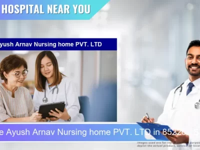 Ayush Arnav Nursing home PVT. LTD located in Pincode 852202 Saharsa