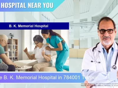 B. K. Memorial Hospital located in Pincode 784001 Tezpur