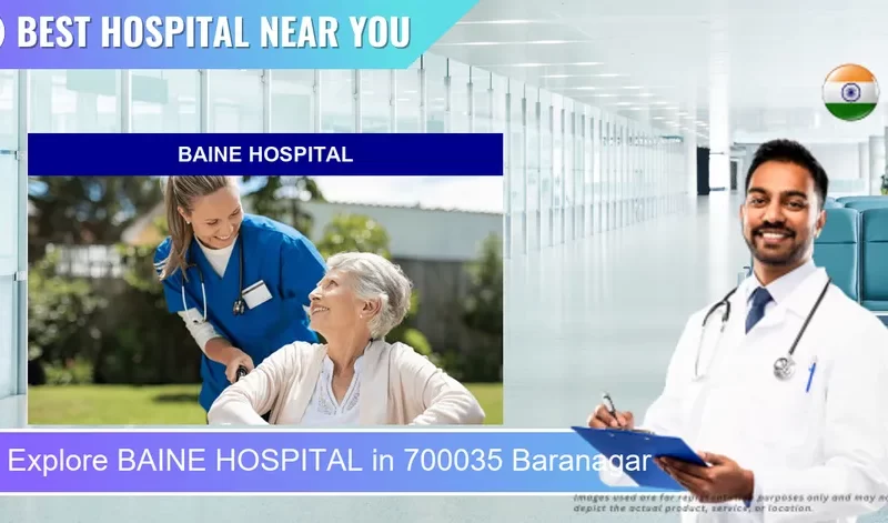 BAINE HOSPITAL located in Pincode 700035 Baranagar