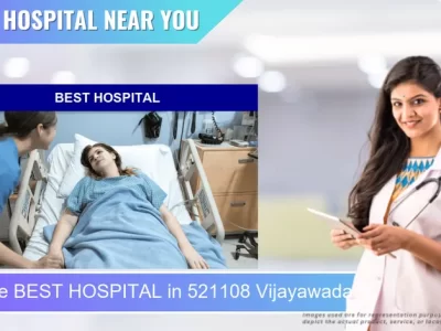 BEST HOSPITAL located in Pincode 521108 Vijayawada