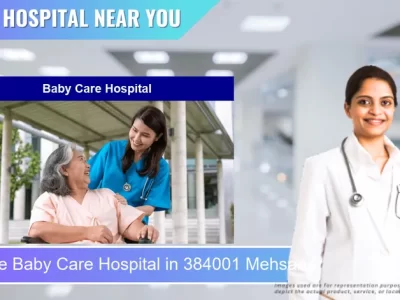 Baby Care Hospital located in Pincode 384001 Mehsana