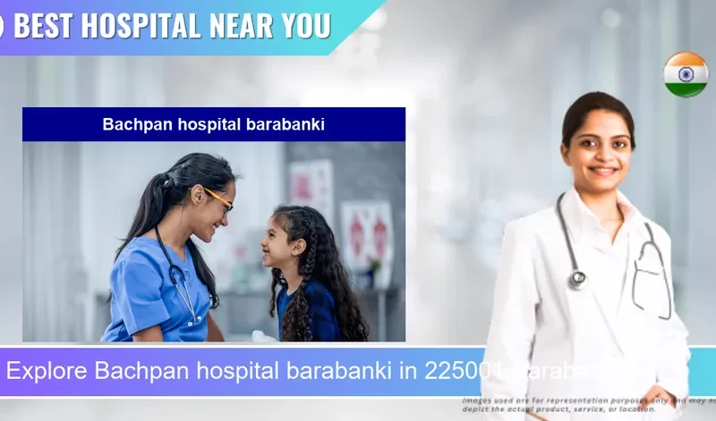 Bachpan hospital barabanki located in Pincode 225001 Barabanki