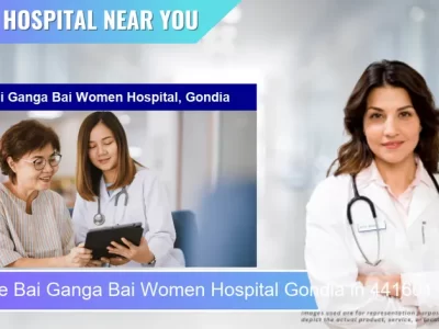 Bai Ganga Bai Women Hospital Gondia located in Pincode 441601 Gondia