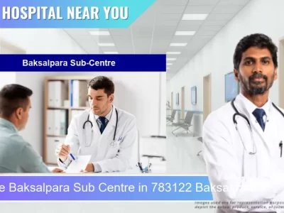 Baksalpara Sub Centre located in Pincode 783122 Baksalpara Ii