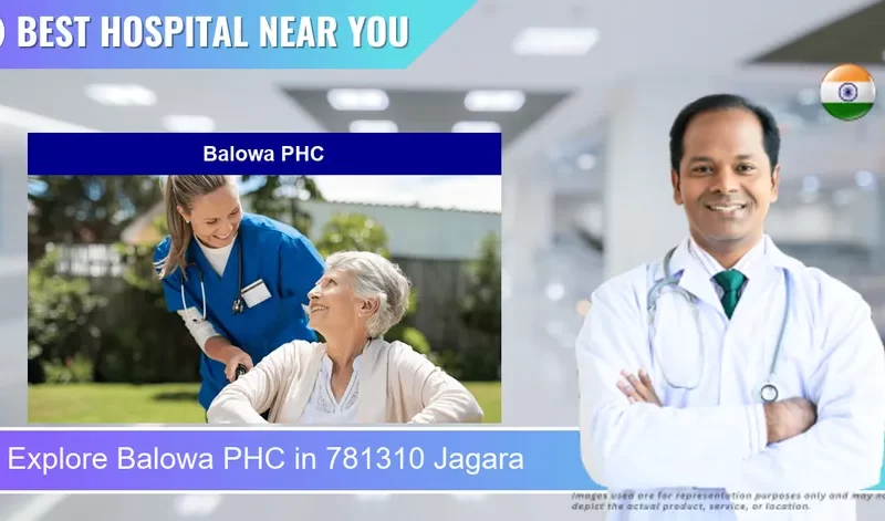 Balowa PHC located in Pincode 781310 Jagara
