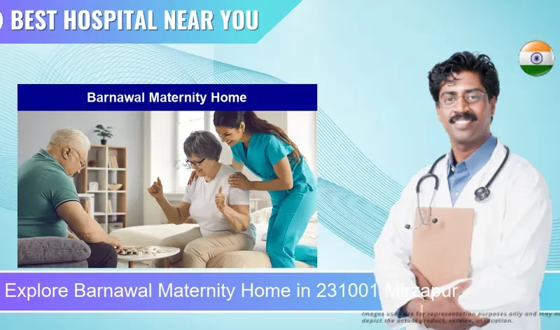 Barnawal Maternity Home located in Pincode 231001 Mirzapur
