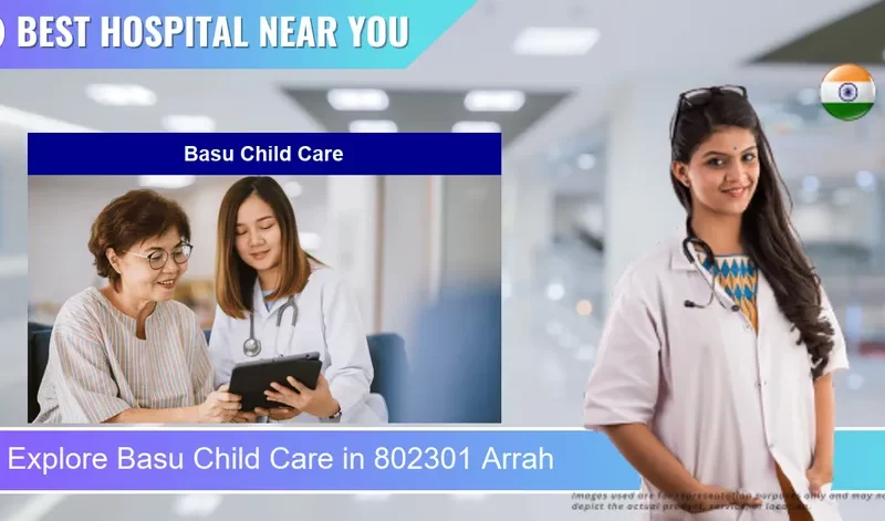 Basu Child Care located in Pincode 802301 Arrah