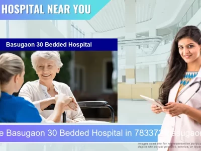 Basugaon 30 Bedded Hospital located in Pincode 783372 Basugaon