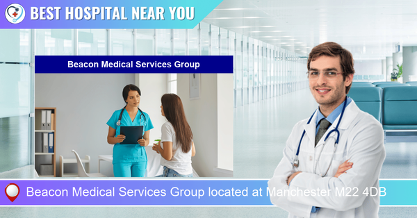 Beacon Medical Services Group located at Manchester M22 4DB