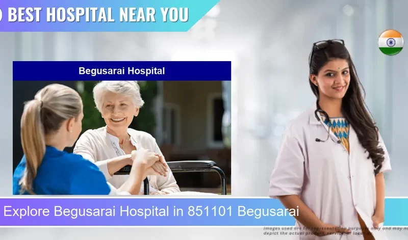 Begusarai Hospital located in Pincode 851101 Begusarai