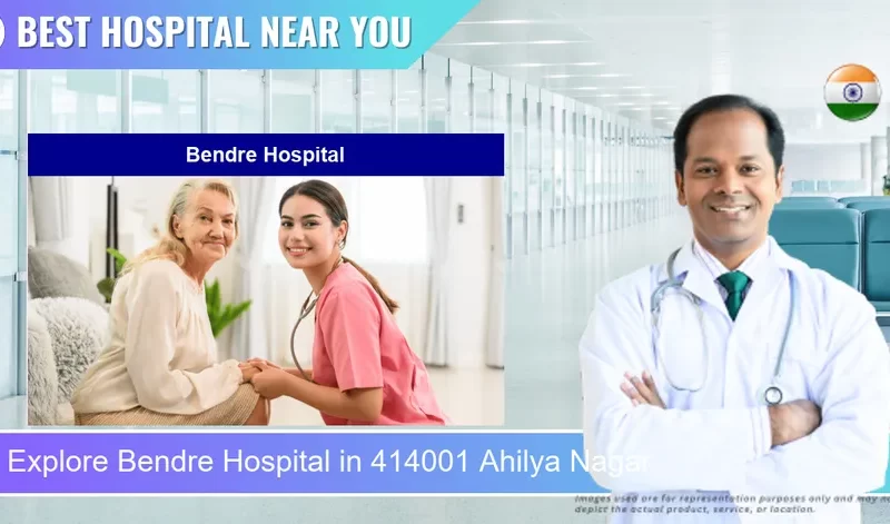 Bendre Hospital located in Pincode 414001 Ahilya Nagar