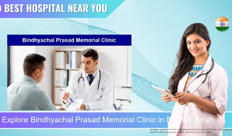 Bindhyachal Prasad Memorial Clinic located in Pincode 802301 Arrah