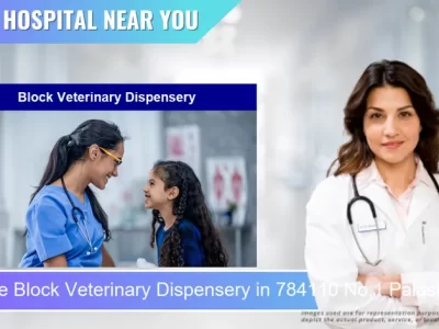 Block Veterinary Dispensery located in Pincode 784110 No.1 Palash Basti Gaon