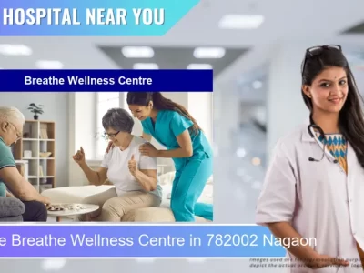Breathe Wellness Centre located in Pincode 782002 Nagaon