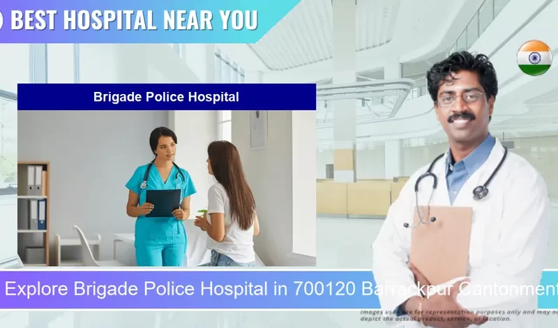 Brigade Police Hospital located in Pincode 700120 Barrackpur Cantonment