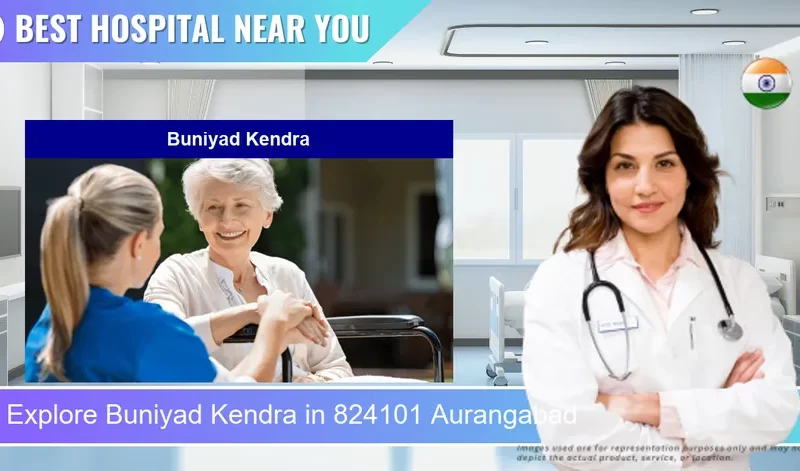 Buniyad Kendra located in Pincode 824101 Aurangabad
