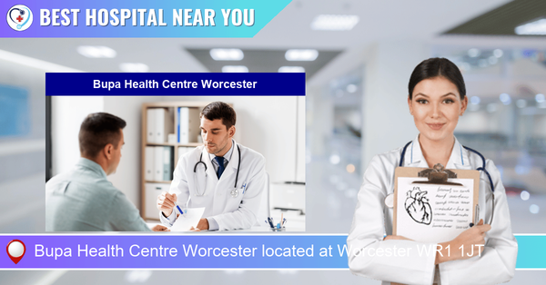 Bupa Health Centre Worcester located at Worcester WR1 1JT